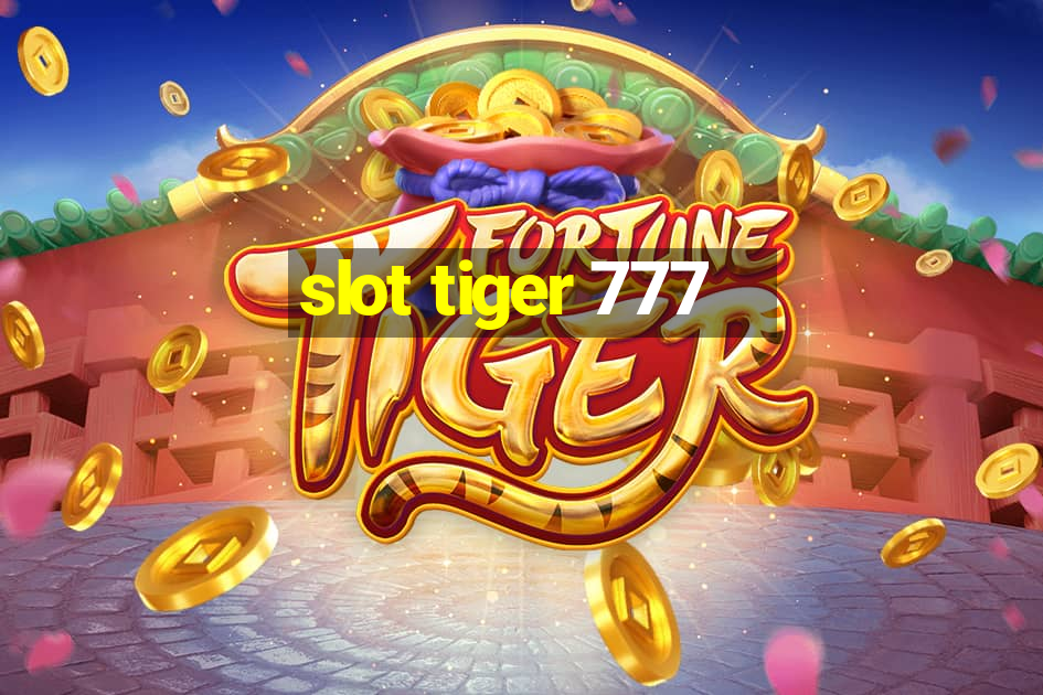 slot tiger 777