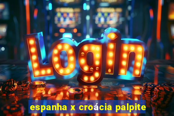 espanha x croácia palpite