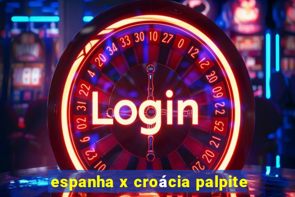 espanha x croácia palpite