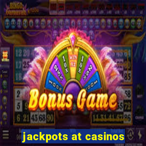 jackpots at casinos