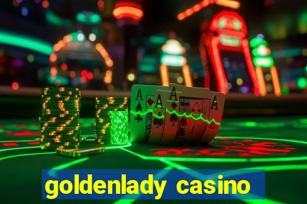 goldenlady casino