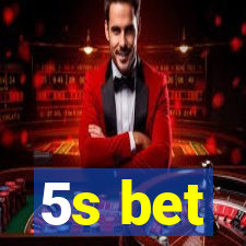 5s bet