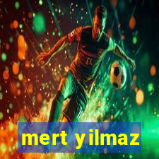 mert yilmaz