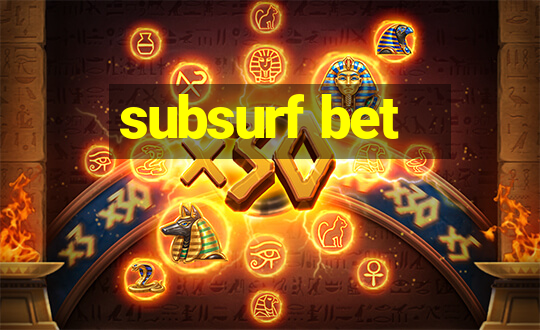 subsurf bet