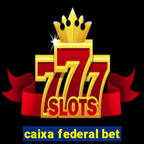 caixa federal bet