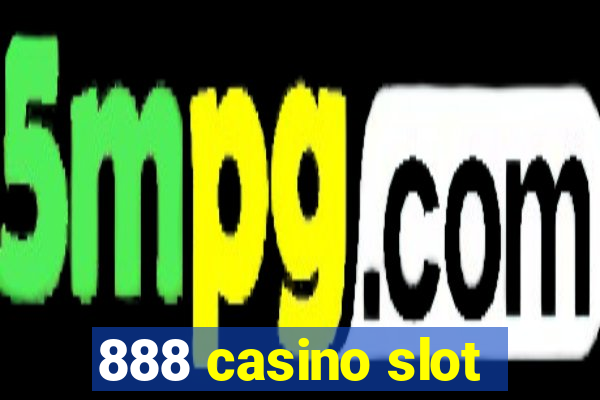 888 casino slot