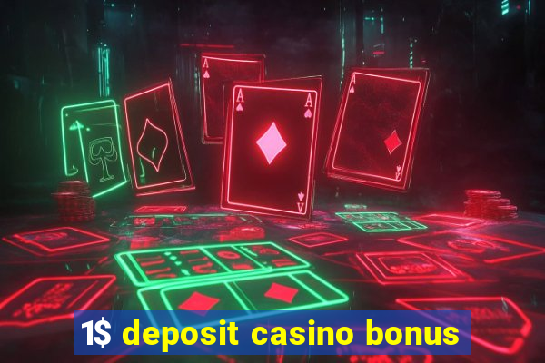 1$ deposit casino bonus