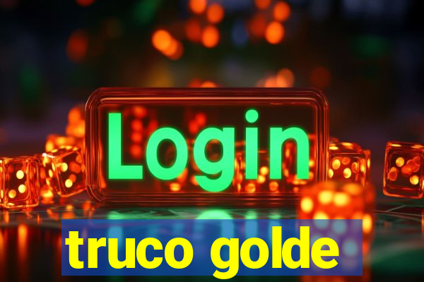 truco golde