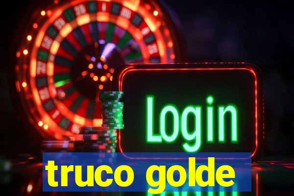 truco golde