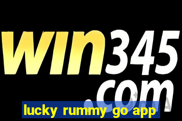 lucky rummy go app