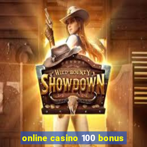 online casino 100 bonus