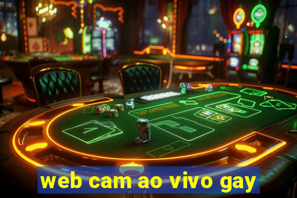 web cam ao vivo gay