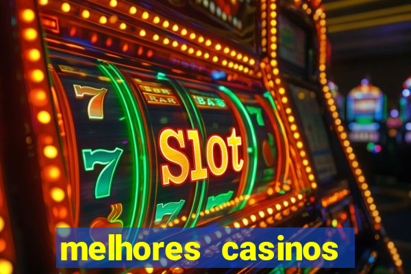 melhores casinos online com b贸nus de registo