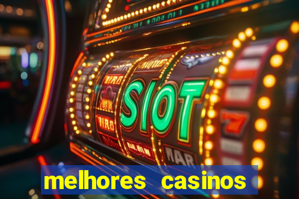 melhores casinos online com b贸nus de registo