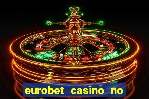 eurobet casino no deposit bonus