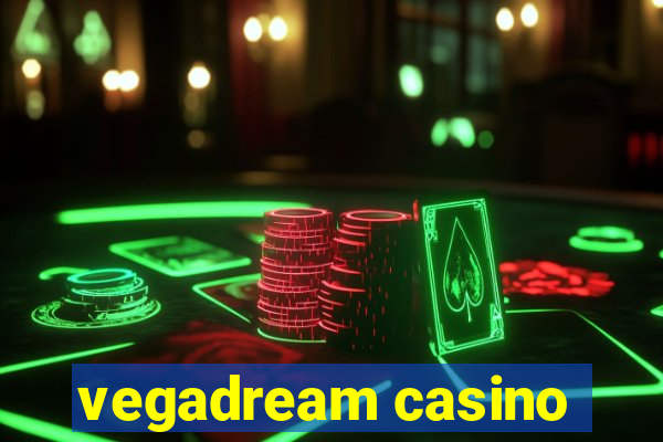 vegadream casino