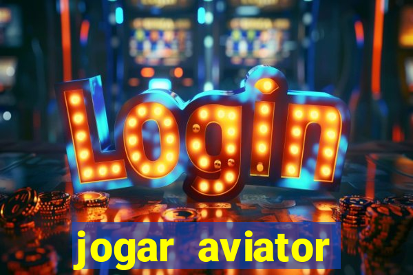 jogar aviator online gr谩tis