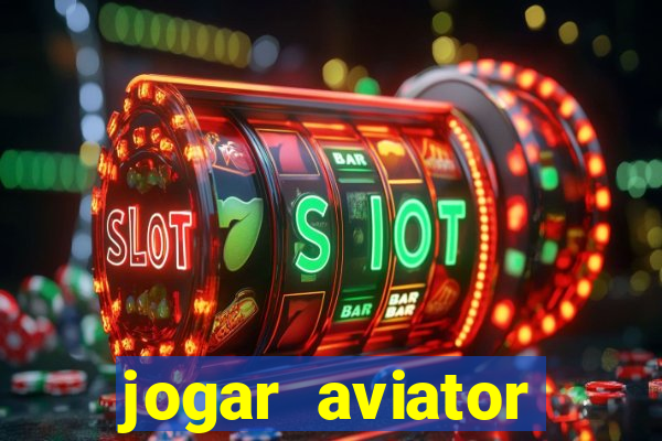 jogar aviator online gr谩tis