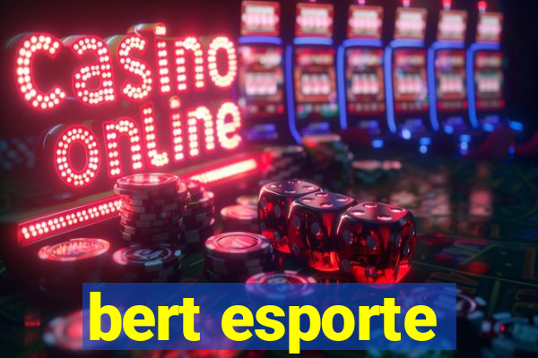 bert esporte