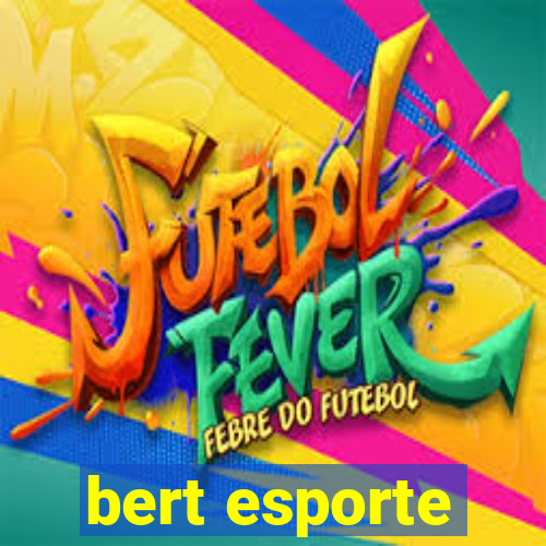 bert esporte