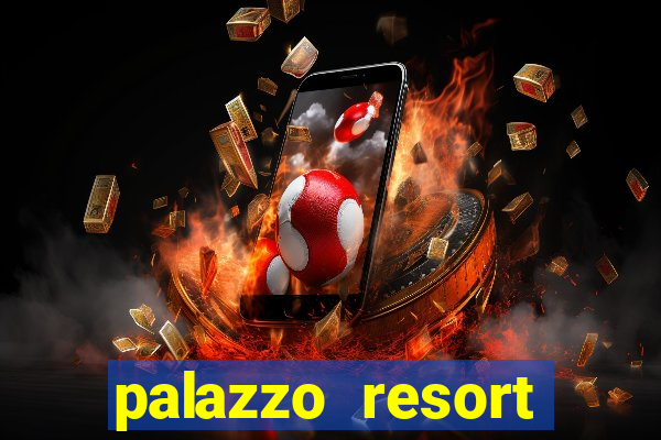 palazzo resort hotel casino las vegas