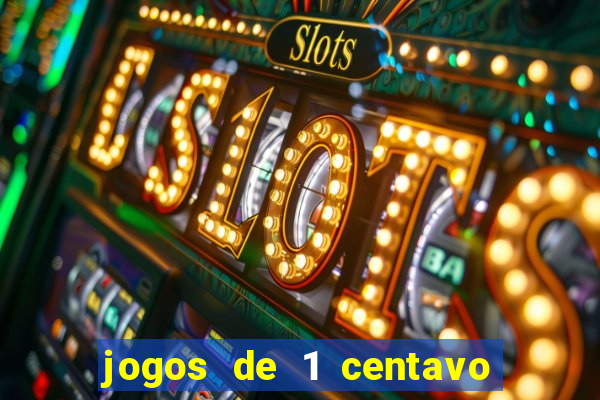 jogos de 1 centavo na betano