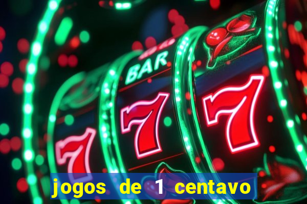 jogos de 1 centavo na betano