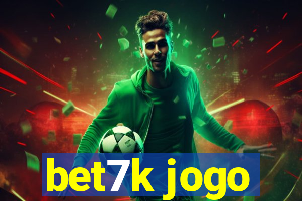 bet7k jogo