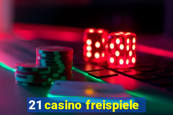 21 casino freispiele