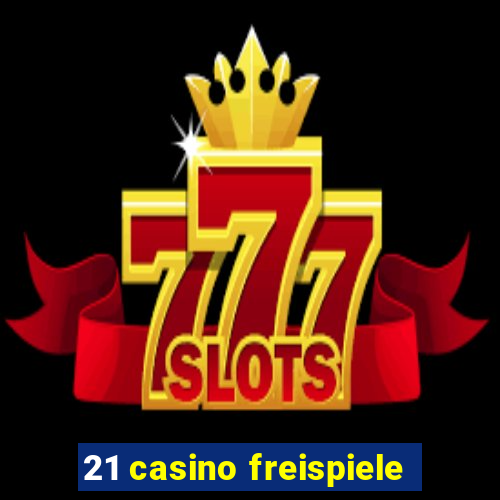 21 casino freispiele