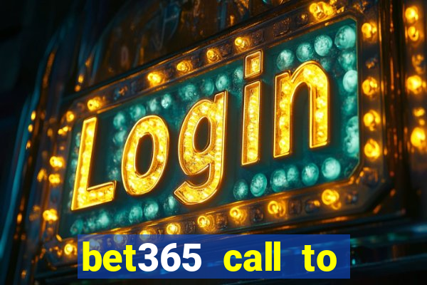 bet365 call to place a bet