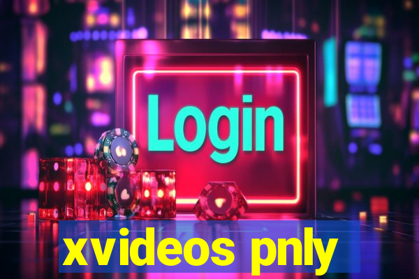 xvideos pnly