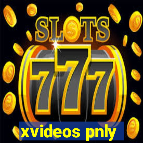 xvideos pnly