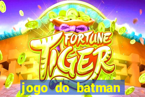 jogo do batman para celular