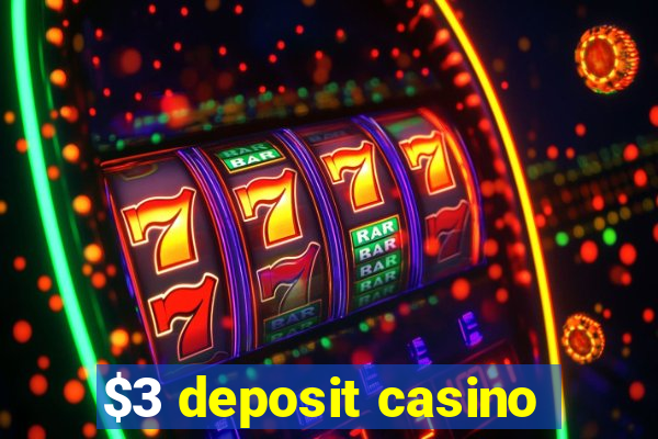 $3 deposit casino