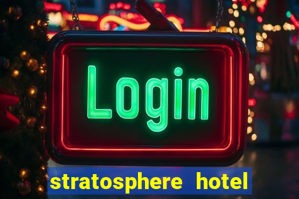 stratosphere hotel & casino