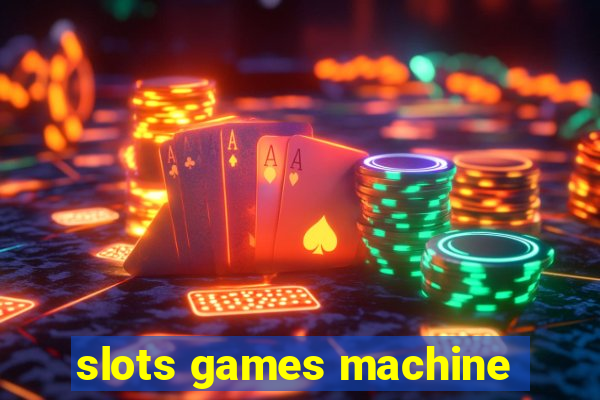 slots games machine