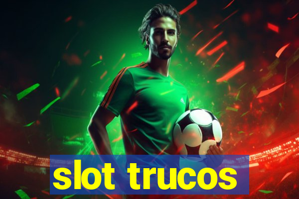 slot trucos