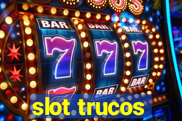 slot trucos