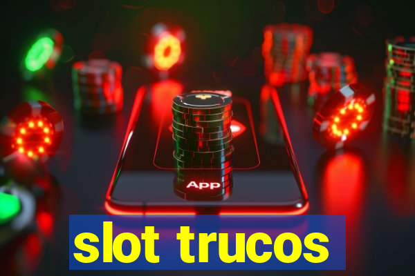 slot trucos