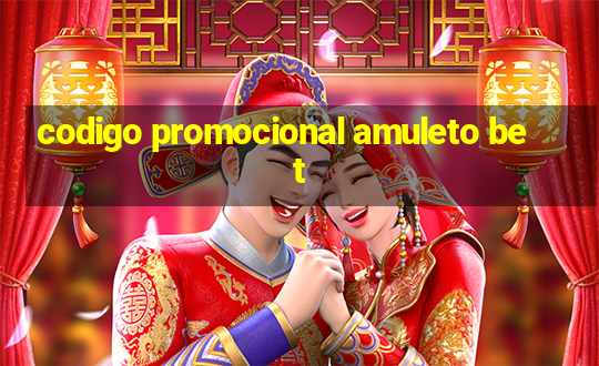 codigo promocional amuleto bet