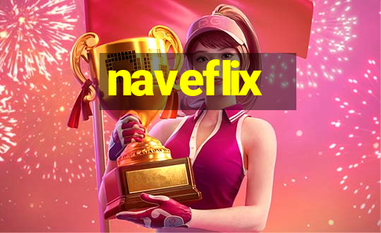 naveflix