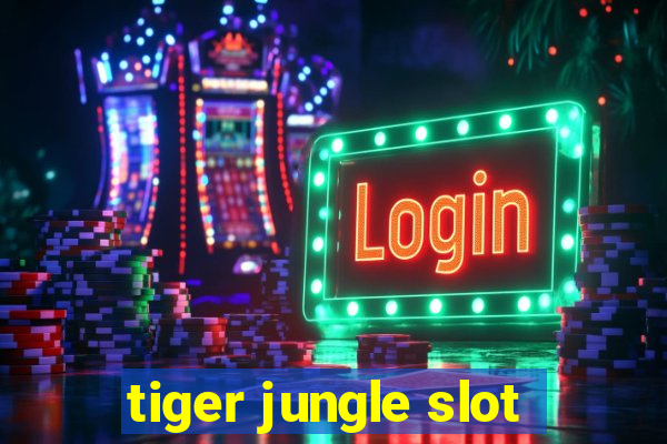 tiger jungle slot