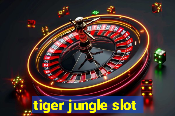 tiger jungle slot