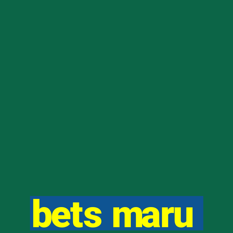 bets maru