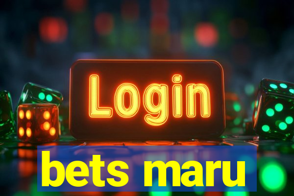 bets maru