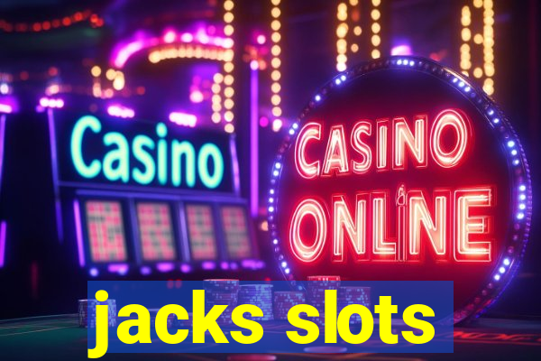 jacks slots