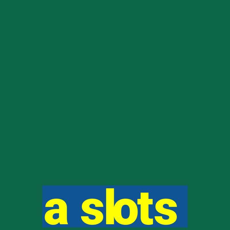 a slots