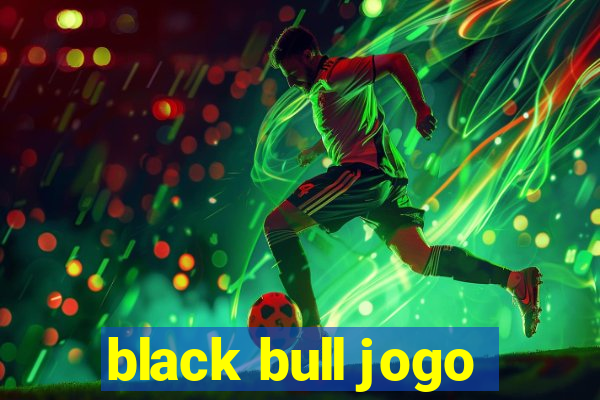 black bull jogo