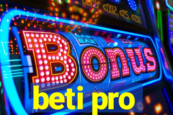 beti pro